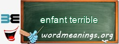 WordMeaning blackboard for enfant terrible